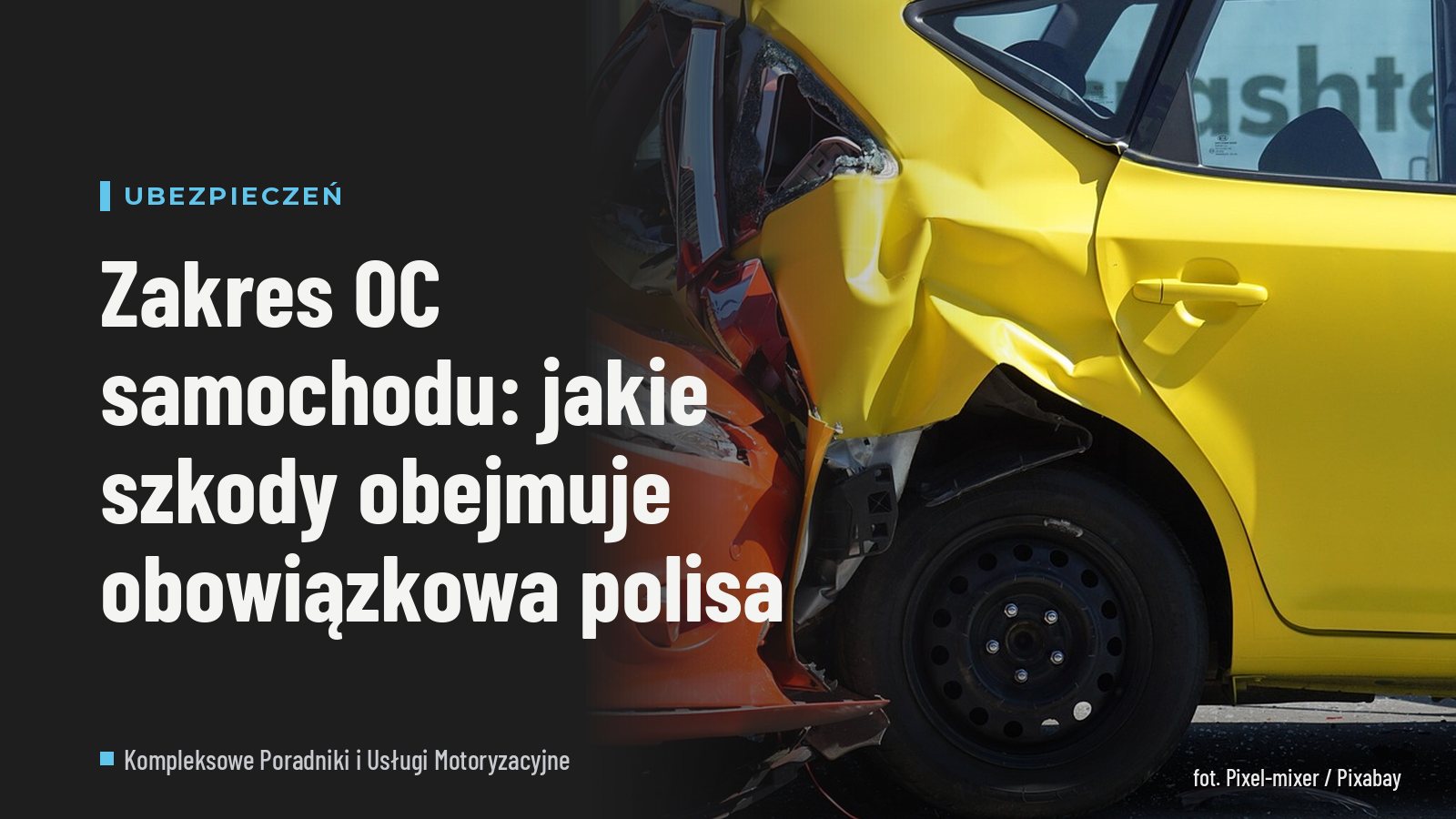 Zakres OC samochodu: jakie szkody obejmuje obowiązkowa polisa